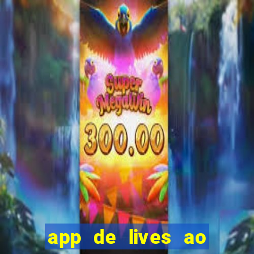 app de lives ao vivo 18